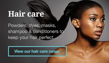 Hair Care – Powders, dyes, masks, shampoo & conditioners to keep your hair perfect…